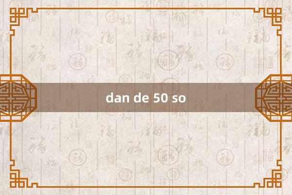 dan de 50 so