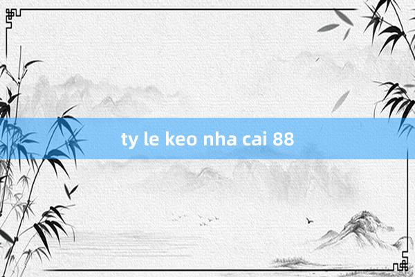 ty le keo nha cai 88