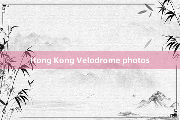 Hong Kong Velodrome photos