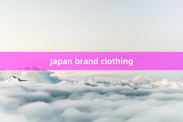 Japan brand clothing