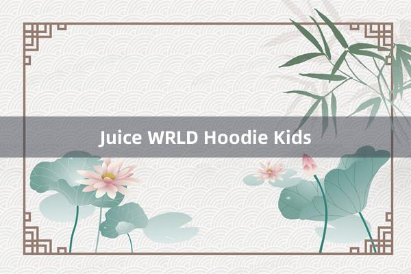 Juice WRLD Hoodie Kids