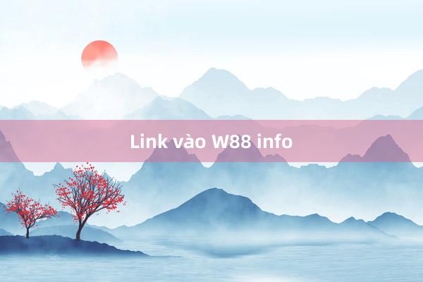 Link vào W88 info