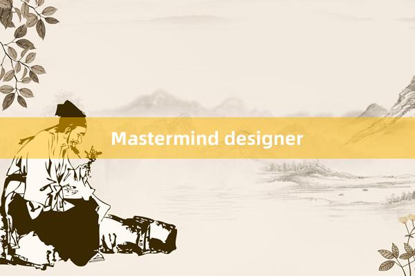 Mastermind designer