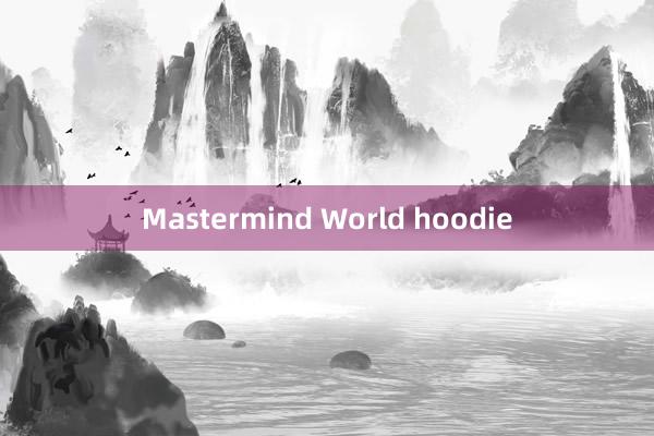 Mastermind World hoodie