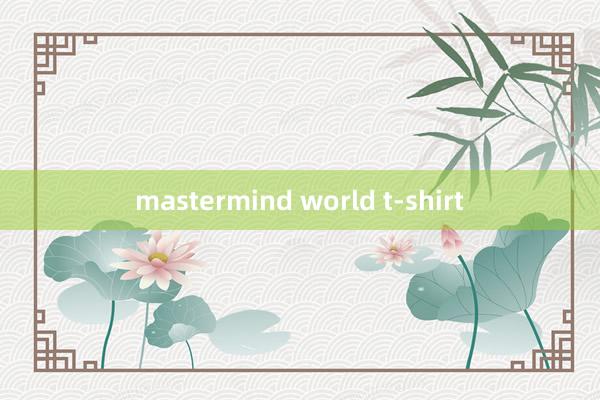 mastermind world t-shirt