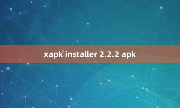 xapk installer 2.2.2 apk