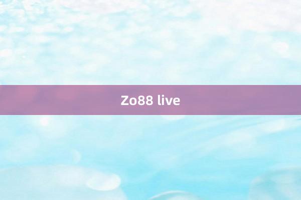 Zo88 live