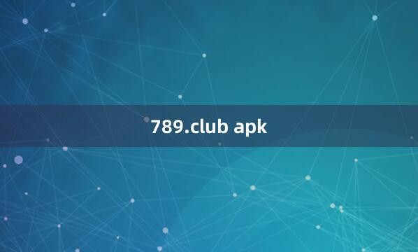 789.club apk