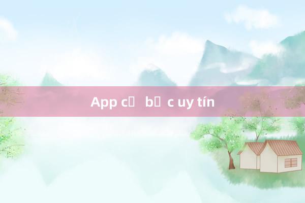 App cờ bạc uy tín