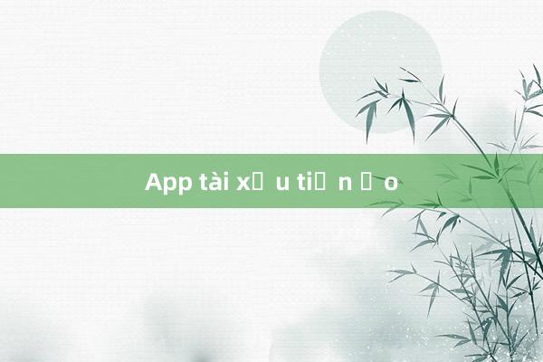 App tài xỉu tiền ảo