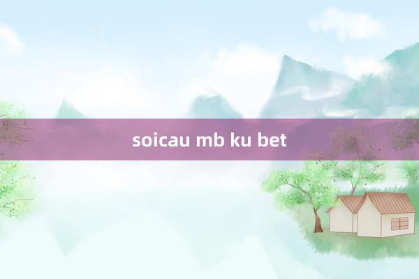 soicau mb ku bet